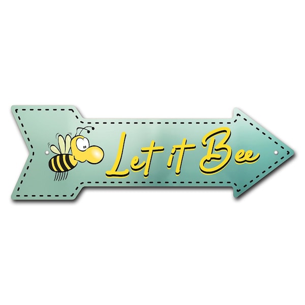 Signmission Let It Bee Arrow Sign Funny Home Decor 30in Wide P-ARROW10-999776 - main